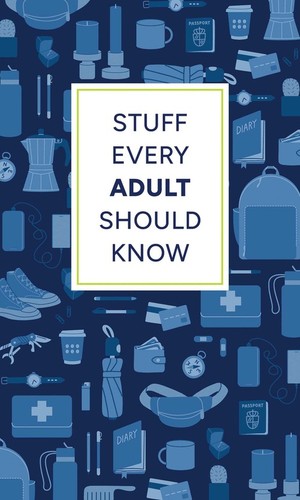 Stuff every adult - stuff, know